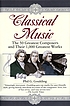 Classical music : the 50 greatest composers and... by Phil G Goulding