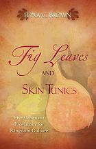 Fig Leaves and Skin Tunics.