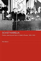 Soviet Karelia : politics, planning and terror in Stalin's Russia, 1920-1939