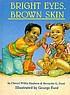 Bright eyes, brown skin by  Cheryl Willis Hudson 
