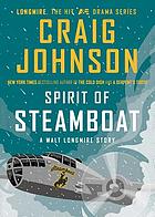 Spirit of steamboat : a Walt Longmire story