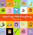 Hello Kitty Hello Everything 25 Years Of Fun Book 01 Worldcat Org Hello Kitty Hello Everything 25 Years Of Fun Book 01 Worldcat Org