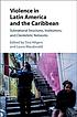 Violence in Latin America and the Caribbean :... by  Tina Hilgers 