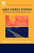 Agile energy systems : global lessons from the... by  Woodrow W Clark 