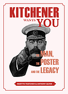 Kitchener wants you : the famous Great War poster & its legacy