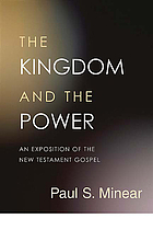 The kingdom and the power : an exposition of the New Testament gospel