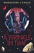 A wrinkle in time. Book 1, Time quintet by Madeleine L'Engle