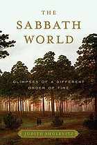 The Sabbath world : glimpses of a different order of time
