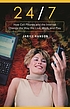 24/7 : how cell phones and the Internet change... by  Jarice Hanson 