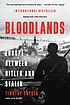 Bloodlands : Europe between Hitler and Stalin by Timothy Snyder