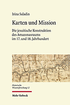 Karten und Mission die jesuitische Konstruktion des Amazonasraums im 17. und 18. Jahrhundert