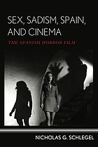 Sex, sadism, Spain, and cinema : the Spanish horror film ...