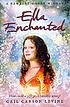 Ella enchanted by Gail Carson Levine