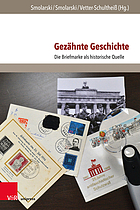 Gezähnte Geschichte : die Briefmarke als historische Quelle