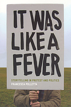 It was like a fever : storytelling in protest and politics