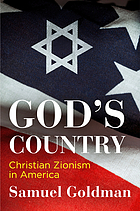 God's country : Christian Zionism in America