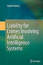Liability for crimes involving artificial intelligence systems