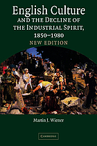 English culture and the decline of the industrial spirit, 1850-1980