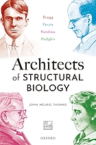Architects of structural biology : Bragg, Perutz, Kendrew, Hodgkin
