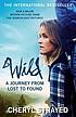 Wild : from lost to found on the Pacific Crest... by  Cheryl Strayed 