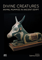 Divine creatures : animal mummies in ancient Egypt