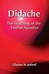 Didache = The teaching of the twelve apostles by  Clayton N Jefford 