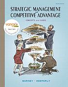 Strategic management and competitive advantage : concepts and cases