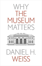 Front cover image for Why the museum matters