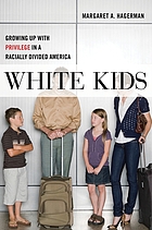 book cover for White kids : growing up with privilege in a racially divided America