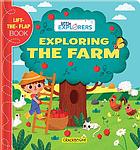 Little Explorers: Exploring the Farm: (a Lift the Flap Book).