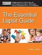 The essential lapsit guide : a multimedia how-to-do-it manual and programming guide for stimulating literacy development from 12 to 24 months