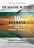 10 SECRETS FOR SUCCESS AND INNER PEACE. ผู้แต่ง: WAYNE DYER