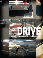 Drive : automobile journeys through film, cities and landscapes