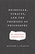 Heidegger, Strauss, and the premises of philosophy... 著者： Richard L Velkley
