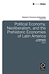 Political economy, neoliberalism, and the prehistoric... by  Ty Stephens Matejowsky 