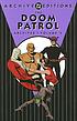 The Doom patrol archives. by  Arnold Drake 