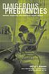 Dangerous pregnancies : mothers, disabilities, and abortion in modern America