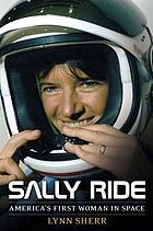 Sally Ride : America's first woman in space