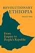 Revolutionary Ethiopia : from empire to people's republic