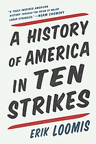 A history of America in ten strikes AuthorsErik Loomis(Author)