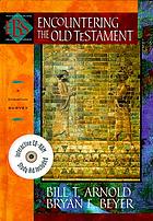 Encountering the Old Testament : a Christian survey