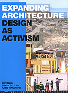 Expanding Architecture Design As Activism Book 2008 Worldcat Org
