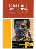 Screening Modernism : European Art Cinema, 1950-1980.