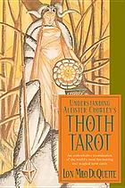 Understanding Aleister Crowley's Thoth tarot