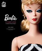Barbie forever : her inspiration, history, and legacy