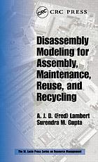 Disassembly modeling for assembly, maintenance, reuse, and recycling