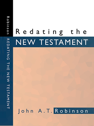 Redating The New Testament | WorldCat.org