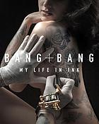 Bang Bang : my life in ink