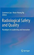 Radiological safety and quality : paradigms in leadership and innovation