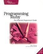 Programming Ruby : the pragmatic programmers' guide ; [includes Ruby 1.8]